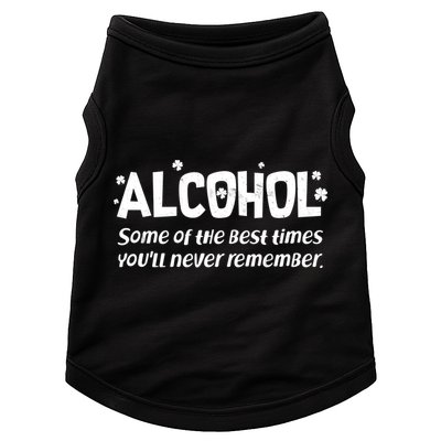 Alcohol Some of the Best Times You'll Never Remember Doggie Tank