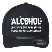 Alcohol Some of the Best Times You'll Never Remember Flexfit Unipanel Trucker Cap