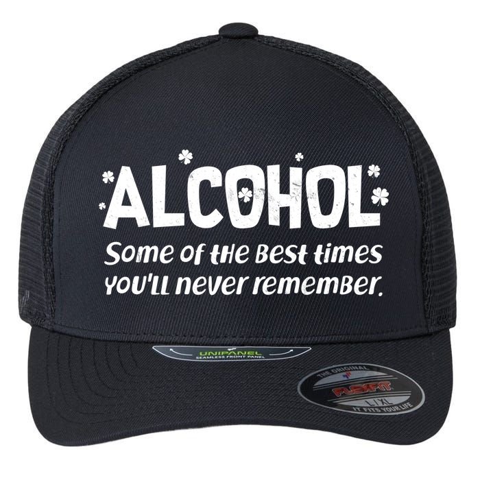 Alcohol Some of the Best Times You'll Never Remember Flexfit Unipanel Trucker Cap