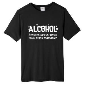 Alcohol Some of the Best Times You'll Never Remember Tall Fusion ChromaSoft Performance T-Shirt