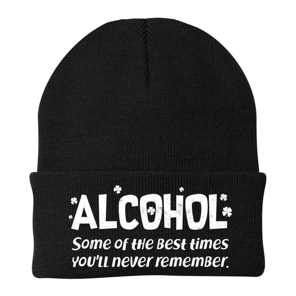 Alcohol Some of the Best Times You'll Never Remember Beanie