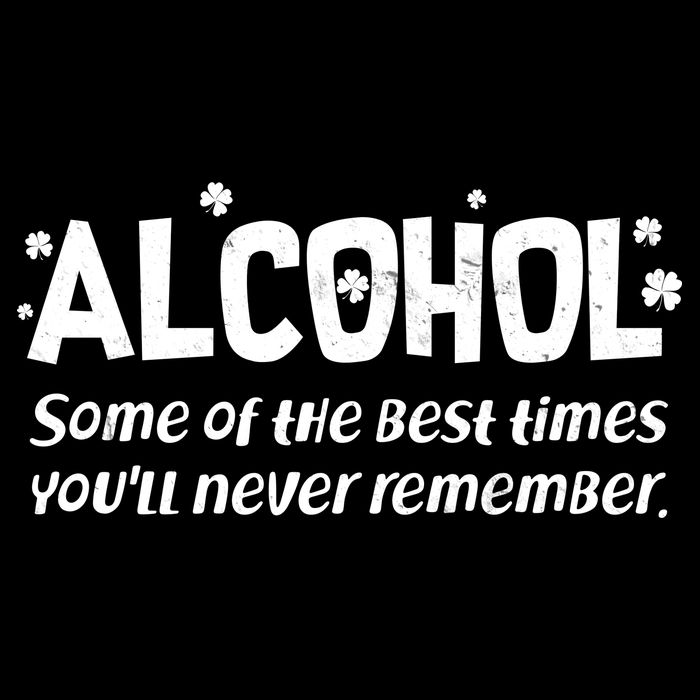 Alcohol Some of the Best Times You'll Never Remember Flatbill Hat