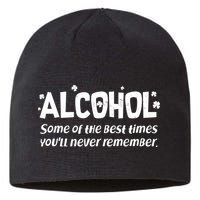 Alcohol Some of the Best Times You'll Never Remember Sustainable Beanie