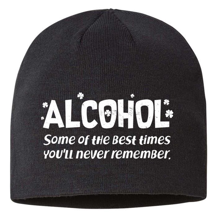 Alcohol Some of the Best Times You'll Never Remember Sustainable Beanie