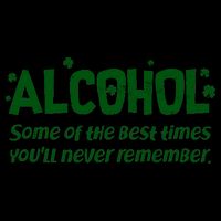 Alcohol Some of the Best Times You'll Never Remember 16oz Travel Tumbler
