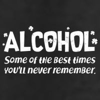 Alcohol Some of the Best Times You'll Never Remember 25L Jumbo Tote