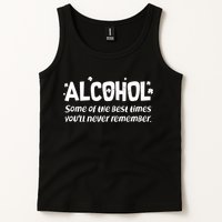 Alcohol Some of the Best Times You'll Never Remember Tank Top