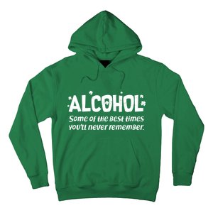 Alcohol Some of the Best Times You'll Never Remember Hoodie