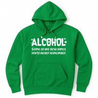 Alcohol Some of the Best Times You'll Never Remember Hoodie