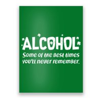 Alcohol Some of the Best Times You'll Never Remember Poster