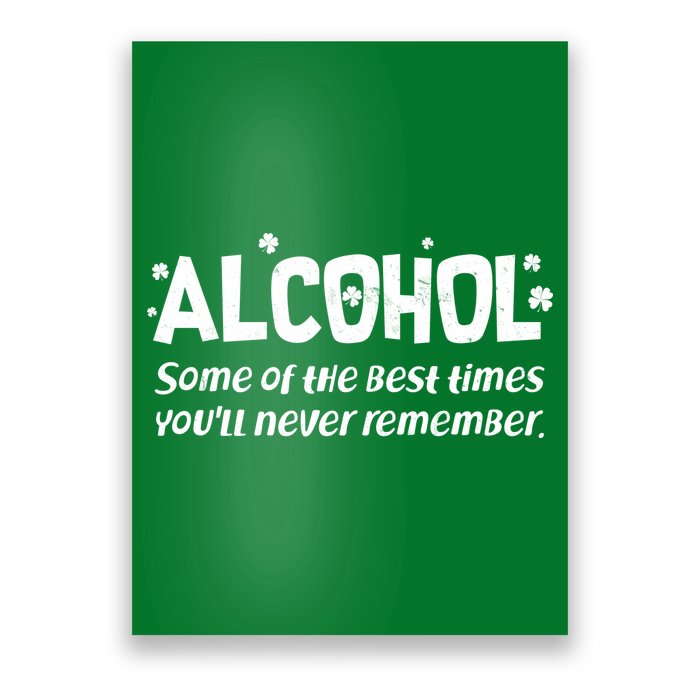 Alcohol Some of the Best Times You'll Never Remember Poster