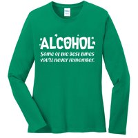 Alcohol Some of the Best Times You'll Never Remember Ladies Long Sleeve Shirt