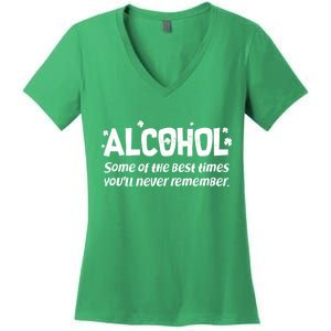 Alcohol Some of the Best Times You'll Never Remember Women's V-Neck T-Shirt