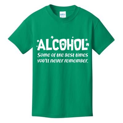 Alcohol Some of the Best Times You'll Never Remember Kids T-Shirt