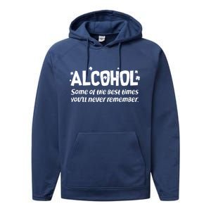 Alcohol Some of the Best Times You'll Never Remember Performance Fleece Hoodie