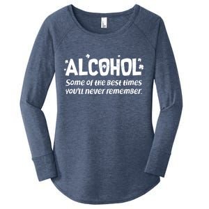 Alcohol Some of the Best Times You'll Never Remember Women's Perfect Tri Tunic Long Sleeve Shirt