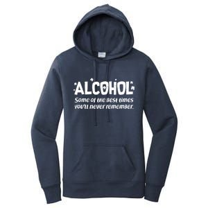 Alcohol Some of the Best Times You'll Never Remember Women's Pullover Hoodie