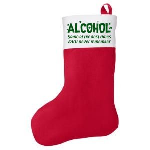 Alcohol Some of the Best Times You'll Never Remember Felt Holiday Christmas Stocking