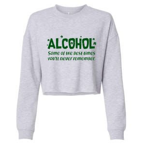 Alcohol Some of the Best Times You'll Never Remember Cropped Pullover Crew