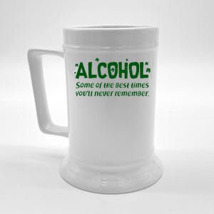 Alcohol Some of the Best Times You'll Never Remember Beer Stein