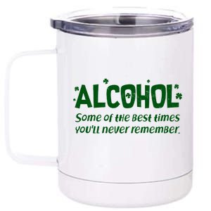 Alcohol Some of the Best Times You'll Never Remember 12 oz Stainless Steel Tumbler Cup