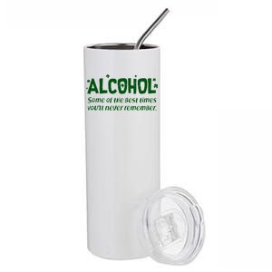 Alcohol Some of the Best Times You'll Never Remember Stainless Steel Tumbler