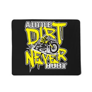 A Little Dirt Never Hurt Dirt Bike Mx Bike Rider Motocross Mousepad