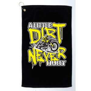 A Little Dirt Never Hurt Dirt Bike Mx Bike Rider Motocross Platinum Collection Golf Towel