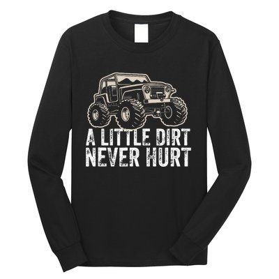 A Little Dirt Never Hurt Off Road Gift 4x4 Offroad Long Sleeve Shirt