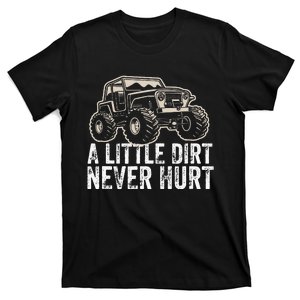 A Little Dirt Never Hurt Off Road Gift 4x4 Offroad T-Shirt