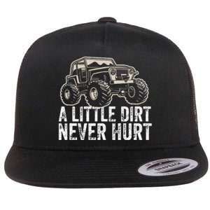 A Little Dirt Never Hurt Off Road Gift 4x4 Offroad Flat Bill Trucker Hat