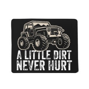 A Little Dirt Never Hurt Off Road Gift 4x4 Offroad Mousepad