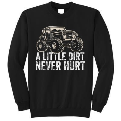 A Little Dirt Never Hurt Off Road Gift 4x4 Offroad Tall Sweatshirt