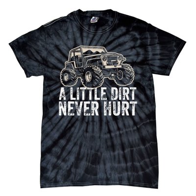 A Little Dirt Never Hurt Off Road Gift 4x4 Offroad Tie-Dye T-Shirt