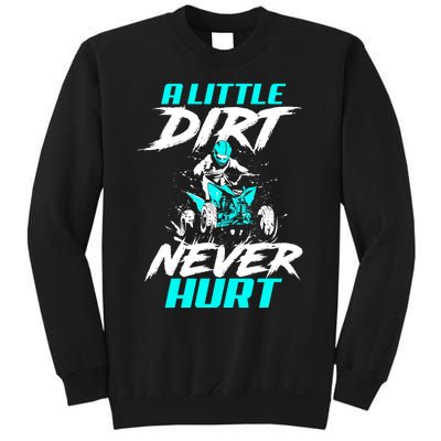 A Little Dirt Never Hurt Funny ATV Four Wheeler Quad Bike Sweatshirt