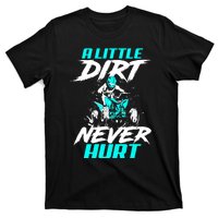 A Little Dirt Never Hurt Funny ATV Four Wheeler Quad Bike T-Shirt