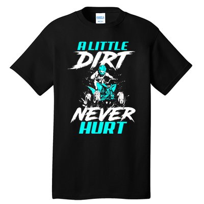 A Little Dirt Never Hurt Funny ATV Four Wheeler Quad Bike Tall T-Shirt