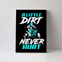 A Little Dirt Never Hurt Funny ATV Four Wheeler Quad Bike Canvas