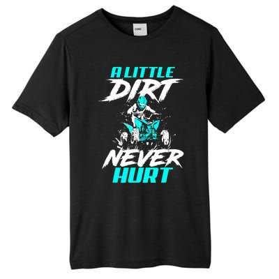 A Little Dirt Never Hurt Funny ATV Four Wheeler Quad Bike Tall Fusion ChromaSoft Performance T-Shirt