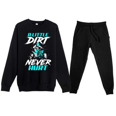 A Little Dirt Never Hurt Funny ATV Four Wheeler Quad Bike Premium Crewneck Sweatsuit Set