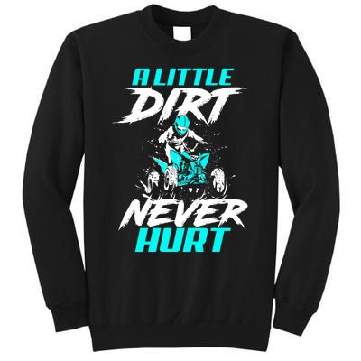 A Little Dirt Never Hurt Funny ATV Four Wheeler Quad Bike Tall Sweatshirt