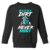 A Little Dirt Never Hurt Funny ATV Four Wheeler Quad Bike Toddler Sweatshirt