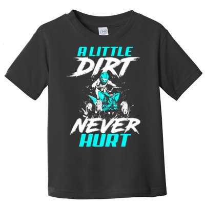 A Little Dirt Never Hurt Funny ATV Four Wheeler Quad Bike Toddler T-Shirt