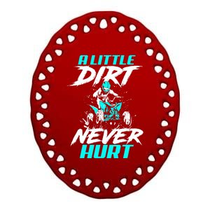 A Little Dirt Never Hurt Funny ATV Four Wheeler Quad Bike Ceramic Oval Ornament