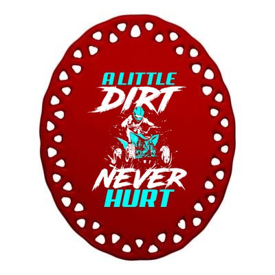 A Little Dirt Never Hurt Funny ATV Four Wheeler Quad Bike Ceramic Oval Ornament