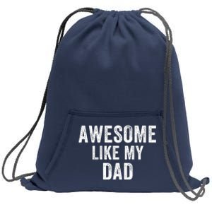 Awesome Like Dad Life My Dad Funny Dad Fathers Day Dad Joke Sweatshirt Cinch Pack Bag