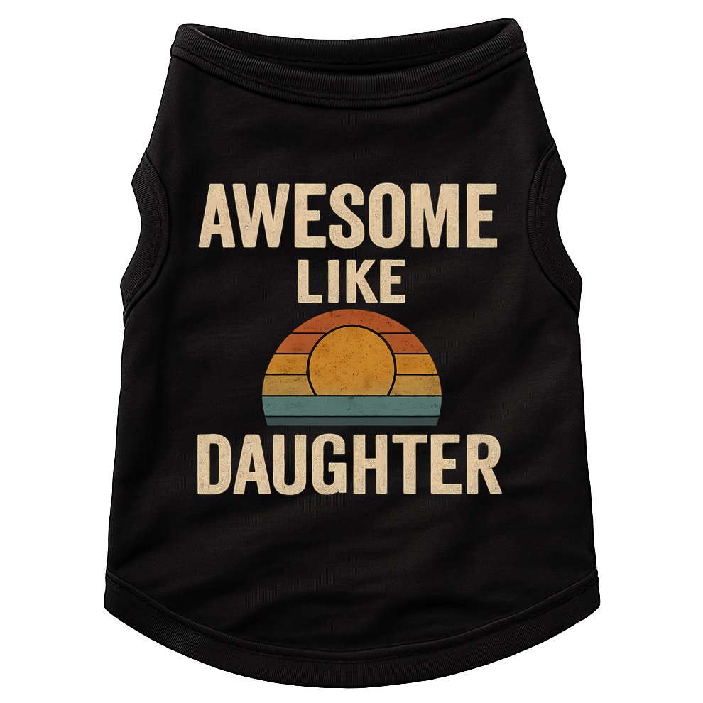 Awesome Like Daughter Doggie Tank