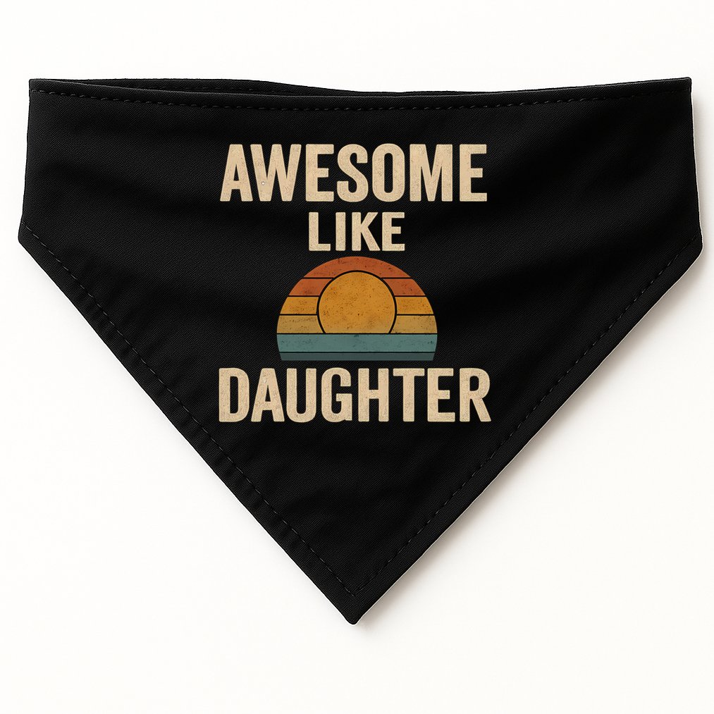 Awesome Like Daughter USA-Made Doggie Bandana
