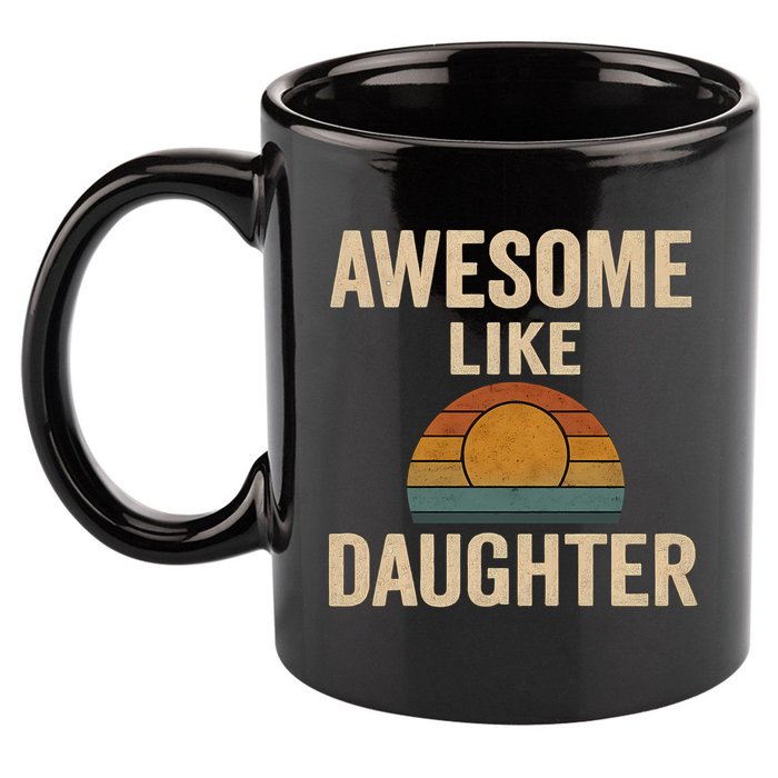 Awesome Like Daughter 11oz C Handle Ceramic Mug