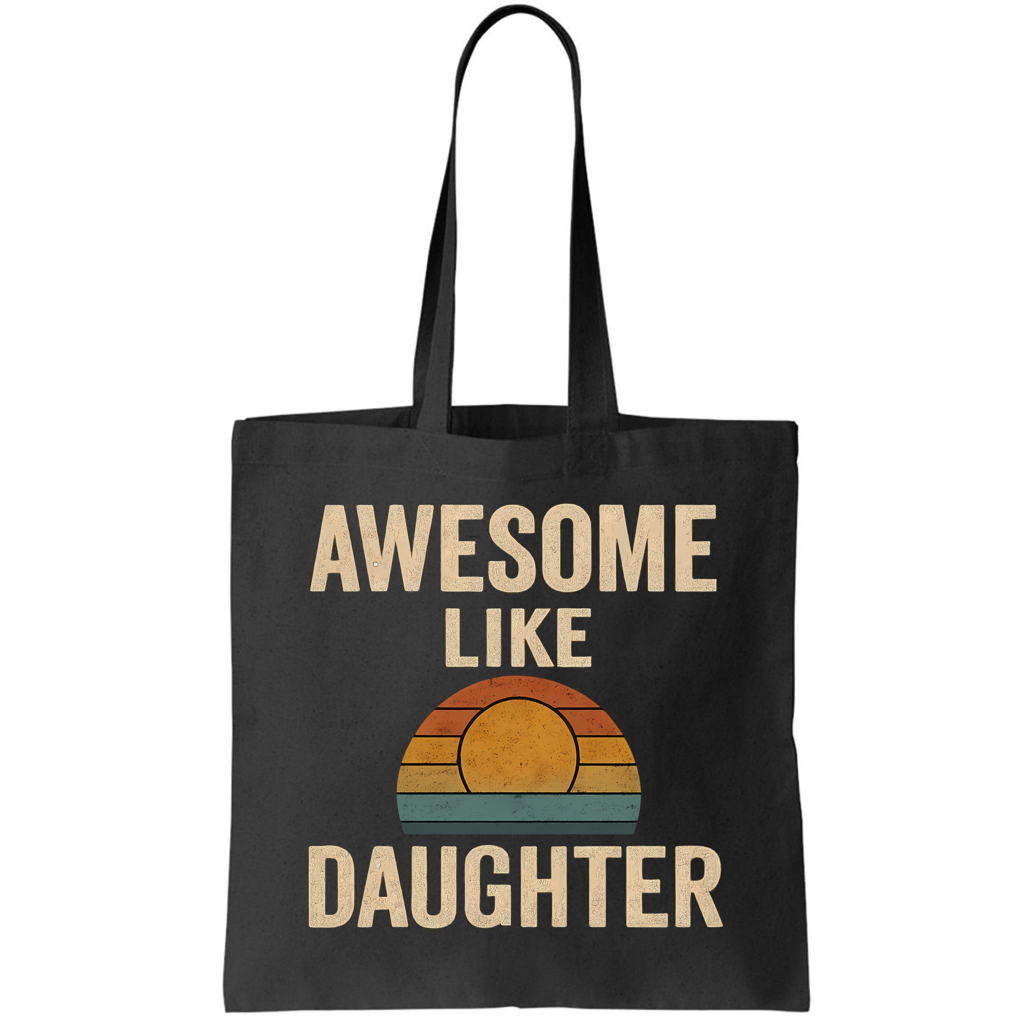 Awesome Like Daughter Bag